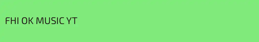 FHI OK MUSIC YT